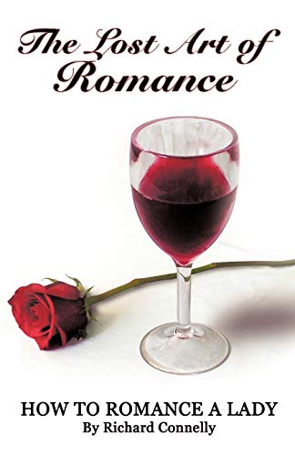 Beispielbild fr The Lost Art of Romance: How to Romance a Lady zum Verkauf von Chiron Media