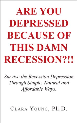 Are You Depressed Because of This Damn Recession?! (9781426914454) by Clara Young