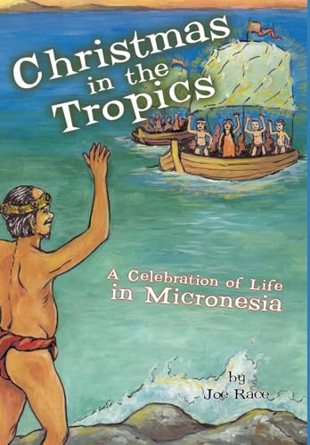 Beispielbild fr Christmas in the Tropics: A Celebration of Life in Micronesia zum Verkauf von Lucky's Textbooks