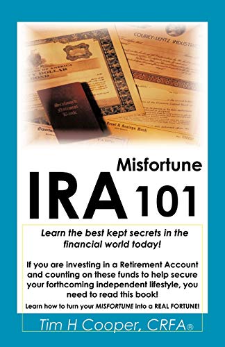 Beispielbild fr IRA Misfortune 101: Learn the Best Kept Secrets in the Financial World Today! zum Verkauf von ABOXABOOKS
