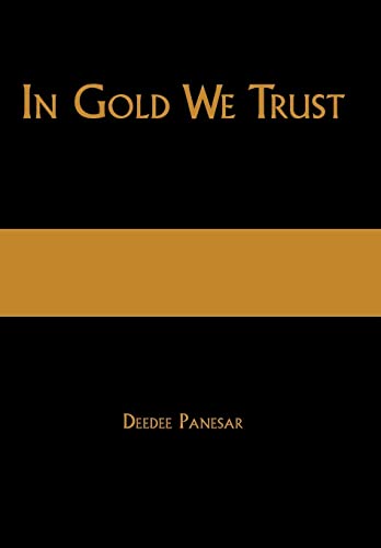 In Gold We Trust: The True Story of the Papalia Twins and Their Battle for Truth and Justice - Deedee Panesar