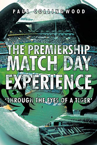 Imagen de archivo de The Premiership Match Day Experience Through the Eyes of a Tiger a la venta por PBShop.store US