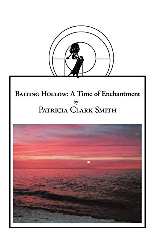 Stock image for Baiting Hollow A Time of Enchantment for sale by PBShop.store US