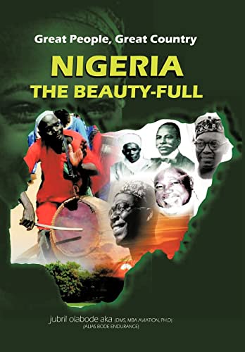 9781426918308: Great People, Great Country, Nigeria the Beautiful: East or West, Home Is the Best.