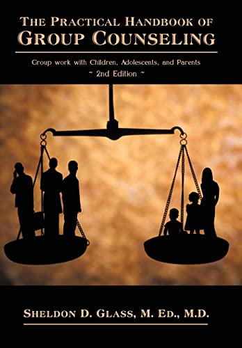 Stock image for The Practical Handbook of Group Counseling: Group work with Children, Adolescents, and Parents (2nd Edition) for sale by The Maryland Book Bank