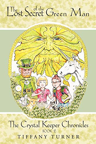 Beispielbild fr The Lost Secret of the Green Man The Crystal Keeper Chronicles Book 2 zum Verkauf von PBShop.store US