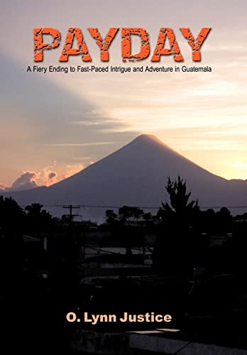 Beispielbild fr Payday: A Fiery Ending to Fast-Paced Intrigue and Adventure in Guatemala zum Verkauf von WorldofBooks