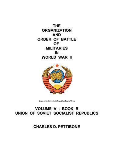 Imagen de archivo de The Organization and Order of Battle of Militaries in World War II: Volume V - Book B Union of Soviet Socialist Republics a la venta por Chiron Media