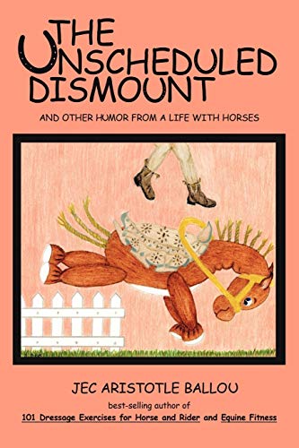 Beispielbild fr The Unscheduled Dismount: And Other Humor from a Life with Horses zum Verkauf von Chiron Media