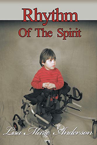 9781426922800: Rhythm of the Spirit: One child's inner strength to overcome illness and multiple disabilities
