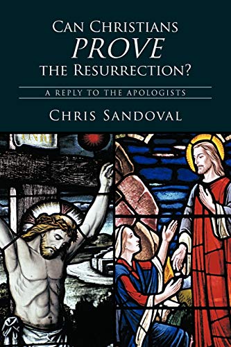 Stock image for Can Christians Prove the Resurrection?: A Reply to the Apologists for sale by Book Deals