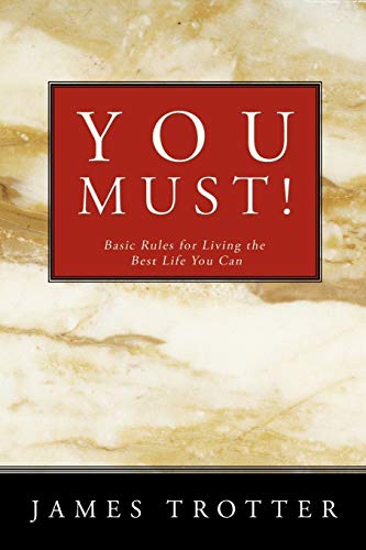 Beispielbild fr You Must!: Basic Rules for Living the Best Life You Can zum Verkauf von Chiron Media