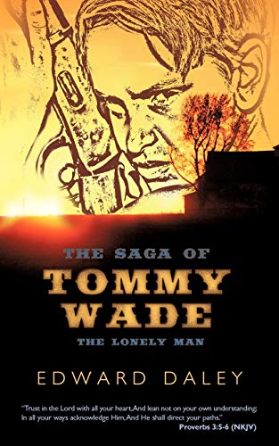 Beispielbild fr The Saga of Tommy Wade: The Lonely Man zum Verkauf von Chiron Media