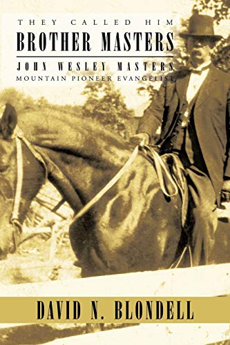 9781426924507: They Called Him Brother Masters: John Wesley Masters, Mountain Pioneer Evangelist