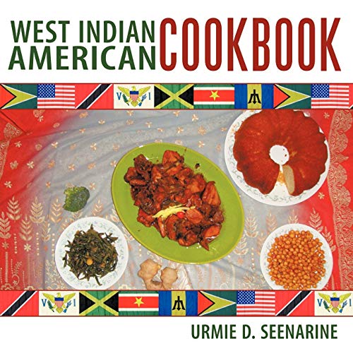 West Indian American Cookbook - Urmie D. Seenarine