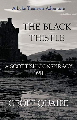 Stock image for The Black Thistle: A Scottish Conspiracy 1651 for sale by Book Dispensary