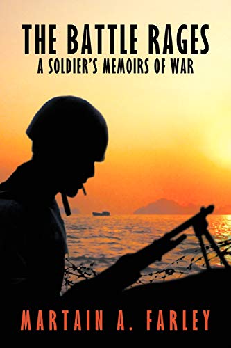Imagen de archivo de The Battle Rages: A Soldier's memoirs of war a la venta por Chiron Media
