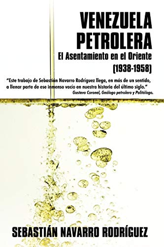 Beispielbild fr VENEZUELA PETROLERA: EL ASENTAMIENTO EN EL ORIENTE (1938-1958) zum Verkauf von KALAMO LIBROS, S.L.