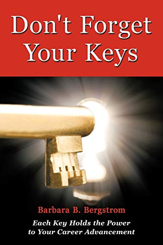 Beispielbild fr Don't Forget Your Keys: Each Key Holds the Power to Your Career Advancement zum Verkauf von SecondSale