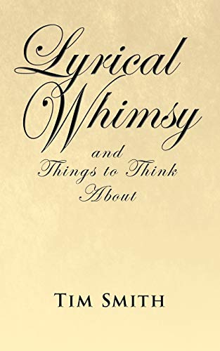 Lyrical Whimsy and Things to Think About (9781426931314) by Smith, Tim