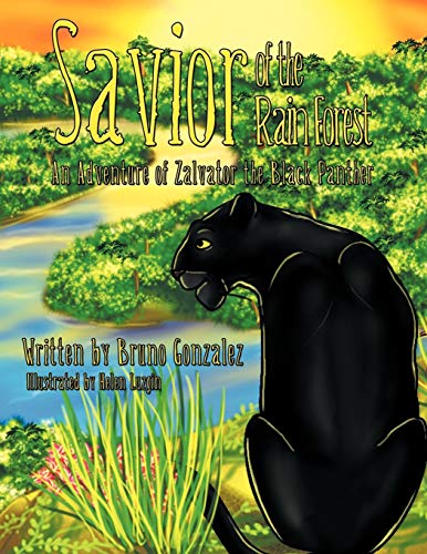 Stock image for Savior of the Rain Forest: An Adventure of Zalvator the Black Panther for sale by Chiron Media