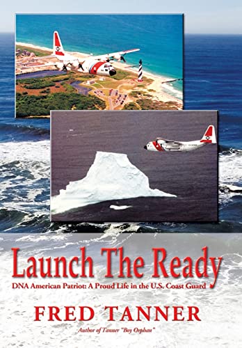 9781426932397: Launch the Ready: Dna American Patriot: a Proud Life in the U.S. Coast Guard