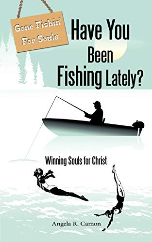 Stock image for Have You Been Fishing Lately?: Winning Souls for Christ for sale by Chiron Media