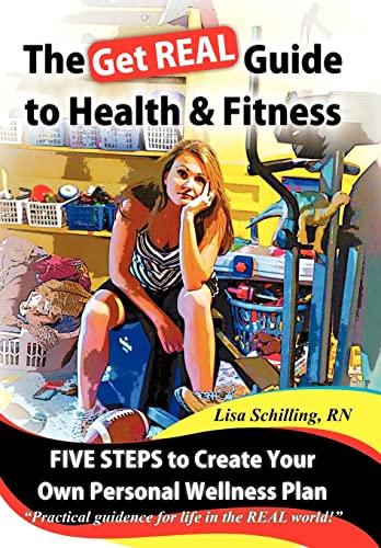 9781426934469: The Get Real Guide to Health and Fitness: Five Steps to Creating Your Own Personal Wellness Plan