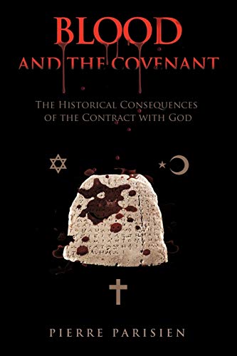 Beispielbild fr Blood and the Covenant: The Historical Consequences of the Contract with God zum Verkauf von GF Books, Inc.