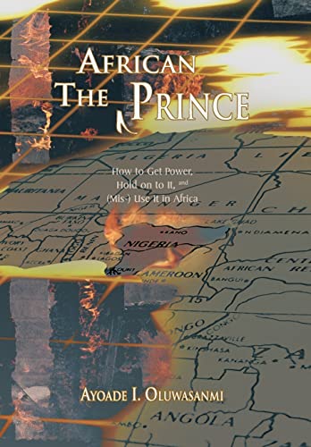 9781426944024: The African Prince: How to Get Power, Hold on to It, and (MIS-) Use It in Africa