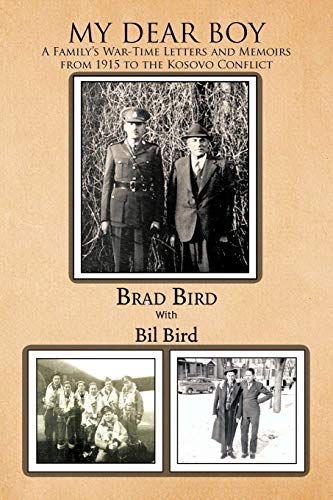 My Dear Boy: A Family's War-Time Letters and Memoirs from 1915 to the Kosovo Conflict (9781426948534) by Brad Bird; Bil Bird