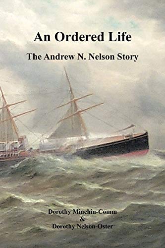 Stock image for An Ordered Life: The Andrew N. Nelson Story for sale by GF Books, Inc.