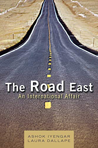 The Road East: An International Affair (9781426949630) by Iyengar, Ashok; Dallape, Laura