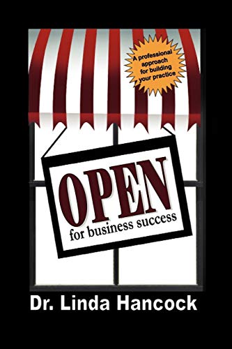 Stock image for Open for Business Success: A Professional Approach for Building Your Practice for sale by Lucky's Textbooks