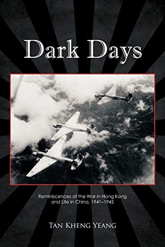 Stock image for Dark Days: Reminiscences of the War in Hong Kong and Life in China, 1941-1945 for sale by Half Price Books Inc.