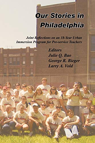 Imagen de archivo de Our Stories in Philadelphia: Joint Reflections on an 18-Year Urban Immersion Program for Pre-Service Teachers a la venta por ThriftBooks-Atlanta