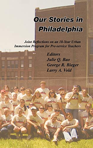Stock image for Our Stories in Philadelphia Joint Reflections on an 18Year Urban Immersion Program for PreService Teachers for sale by PBShop.store US