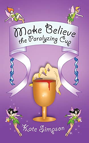 Make Believe: The Paralyzing Cup (9781426955075) by Simpson, Kate