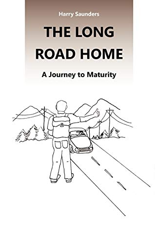 Stock image for The Long Road Home: A Journey to Maturity for sale by Chiron Media