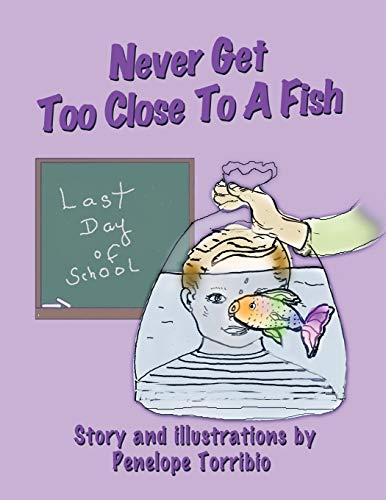 Stock image for Never Get Too Close to a Fish for sale by Chiron Media