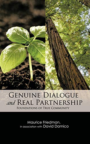 Genuine Dialogue and Real Partnership : Foundations of True Community - Maurice Friedman