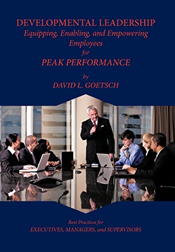 Developmental Leadership: Equipping, Enabling, and Empowering Employees for Peak Performance (9781426959103) by Goetsch, David L