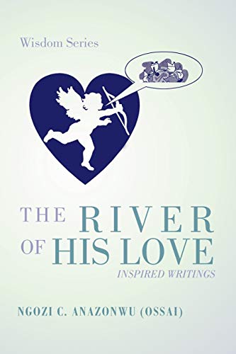 Stock image for The River of His Love: Inspired Writings for sale by Chiron Media