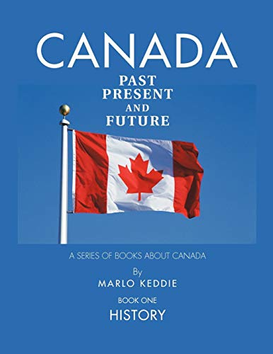 9781426961298: Canada Past Present and Future: A Series of Books about Canada