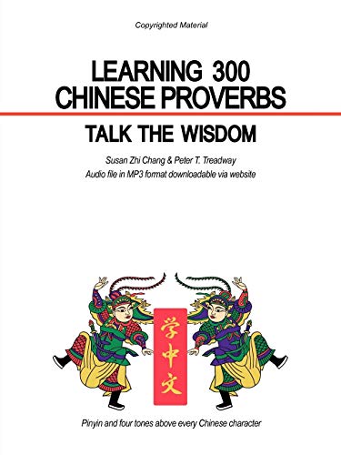 Imagen de archivo de Learning 300 Chinese Proverbs: Talk The Wisdom a la venta por BookHolders
