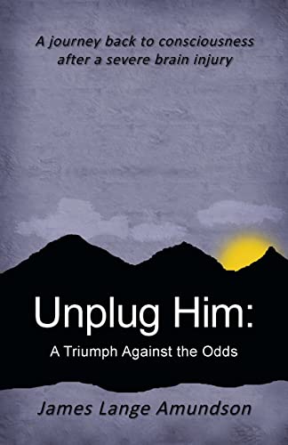 Beispielbild fr Unplug Him:: A Triumph Against the Odds zum Verkauf von Lucky's Textbooks
