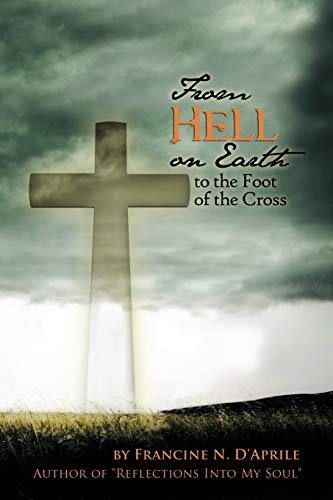 9781426966132: From Hell on Earth to the Foot of the Cross