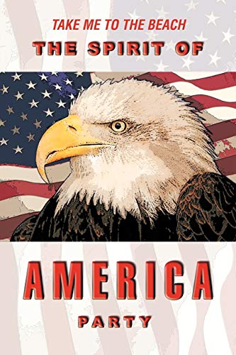 Stock image for The Spirit of America Party for sale by Lucky's Textbooks