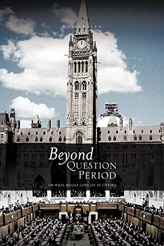 Beispielbild fr Beyond Question Period: Or What Really Goes on in zum Verkauf von Russell Books