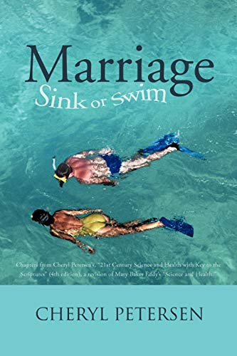 Stock image for Marriage: Sink or Swim: Chapters from Cheryl Petersen's, 21st Century Science and Health with Key to the Scriptures (4th Editi for sale by Chiron Media